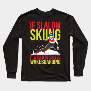 SLALOM SKIING: Slalom Skiing Gift Idea Long Sleeve T-Shirt